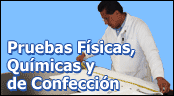 Pruebas Físicas, Químicas y de Confección